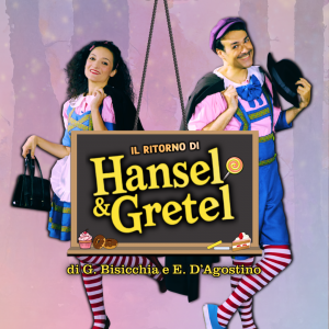 Il ritorno di Hansel & Gretel